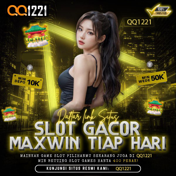QQ1221SLOT : Platform Slot dan Togel Online Terpopuler Gacor Lengkap Dengan Sistem Responsif dan Update Terbaru